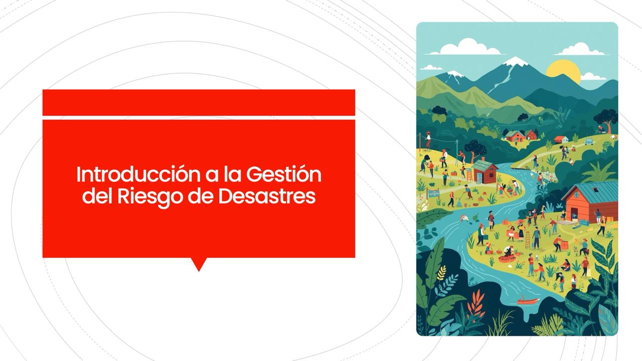 Introducción a la Gestión Integral del Riesgo de Desastres SNGR-3