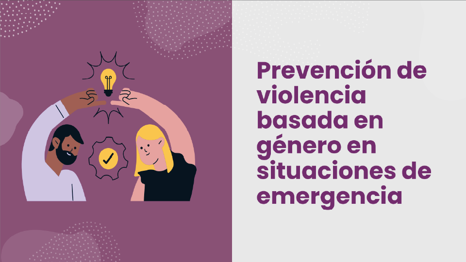 Prevención de violencia basada en género en situaciones de emergencia SNGR-5